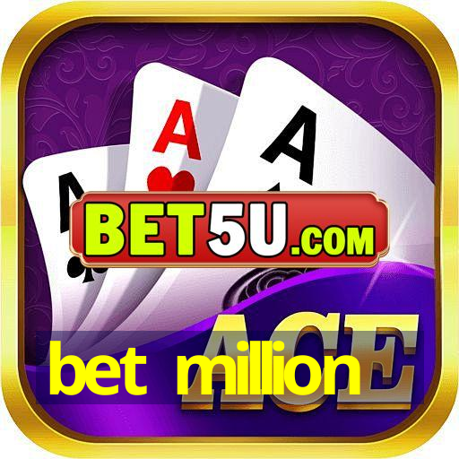 bet million